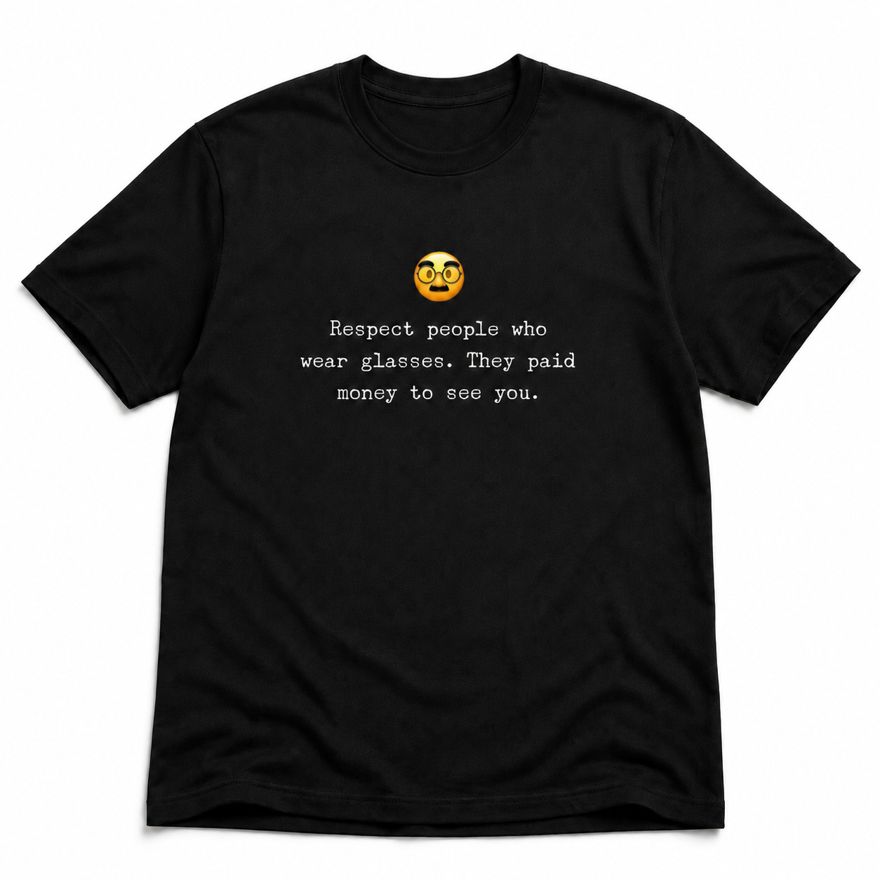 Funny Glasses T-Shirt – Respect People Who Wear Glasses