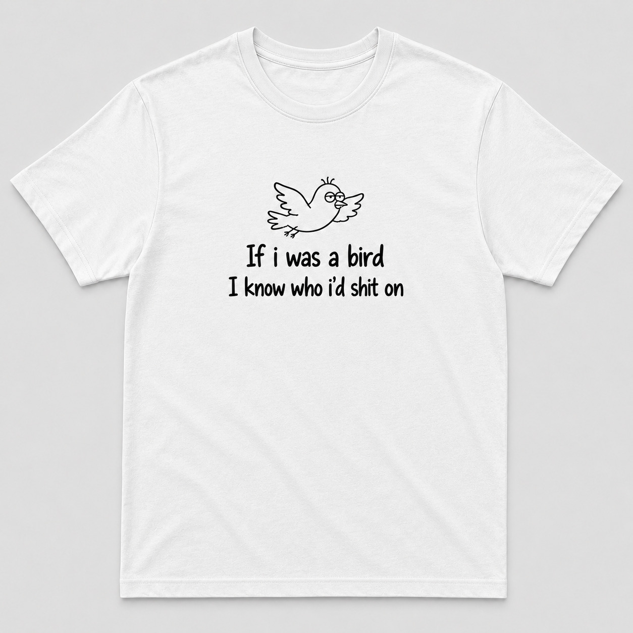 Funny Bird Slogan T-Shirt
